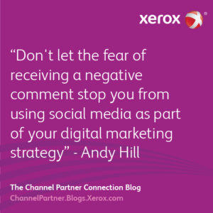 Don't let the fear of receiving a negative comment stop you from using social media as part of your digital marketing strategy” - Andy Hill