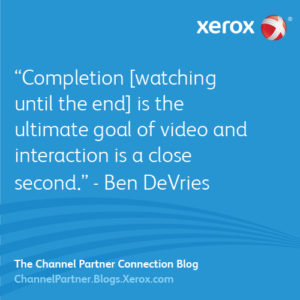 “Completion [watching until the end] is the ultimate goal of video and interaction is a close second.” - Ben DeVries