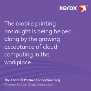 The growing acceptance of cloud computing is helping mobile print adoption - Channelnomics