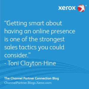 Getting smart about having an online presence is one of the strongest sales tactics you could consider. -Toni Clayton-Hine