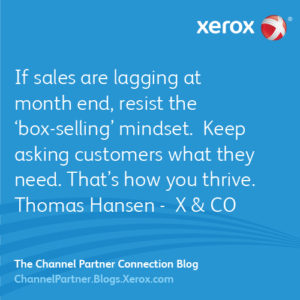 Resist the ‘box-selling’ mindset. Keep asking customers what they need. That’s how you thrive. Thomas Hansen