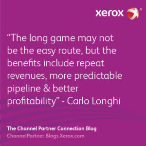 The long game may not be the easy route, but the benefits include repeat revenues, more predictable pipeline & better profitability” - Carlo Longhi