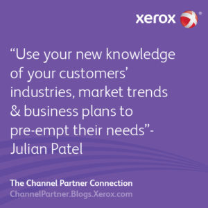Use your new knowledge of your customers industries, market trends and business plans to pre-empt their needs- Julian Patel