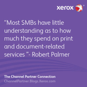 most SMBs have little understanding as to how much they spend on print and document-related services - Robert Palmer