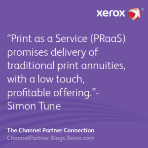 Print as a Service (PRaaS) promises delivery of traditional print annuities, with a low touch,  profitable offering.
